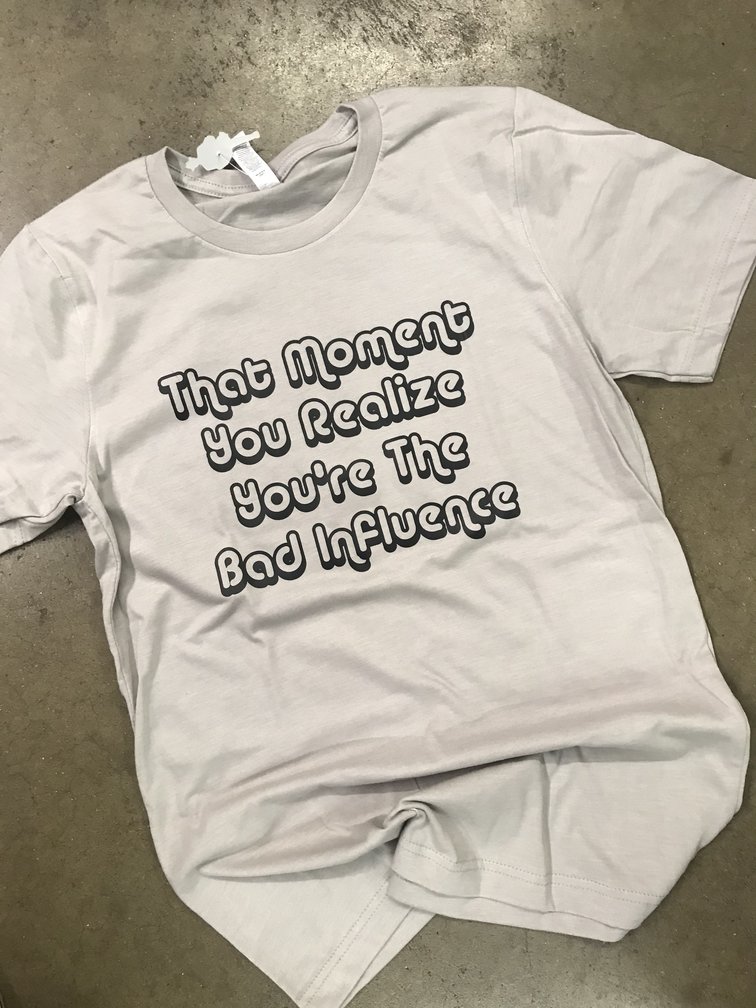 Bad Influence Tee
